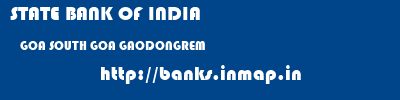 STATE BANK OF INDIA  GOA SOUTH GOA GAODONGREM   banks information 